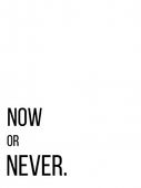 Plakat 60x80cm Z Napisami Nowoczesny Cytat Now Or Never