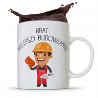 Kubek Prezent Dla Brata Brat Najlepszy Budowlaniec Z Nadrukiem Ze Zdjęciem