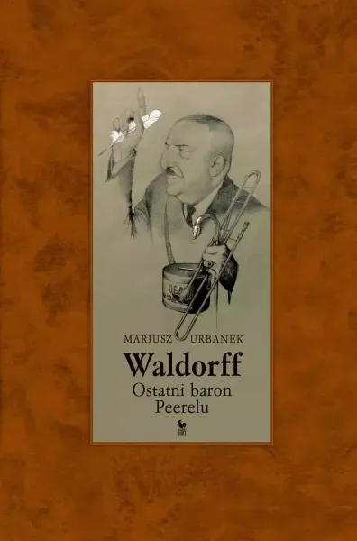 Waldorff. Ostatni baron PRL-u wyd. 2024 zdjęcie 1