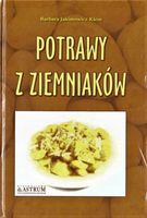 Kuchnia klasyczna. Potrawy z ziemniaków A4 BR Jakimowicz-Klein Barbara