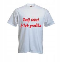 Koszulki PATRIOTYCZNE T-shirt TWÓJ TEKST/GRAFIKA