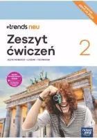 #trends neu 2 Zeszyt ćwiczeń język niemiecki Liceum technikum edycja 2024
