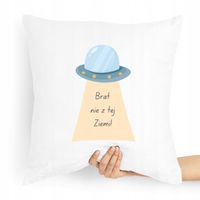 Poduszka Prezent Dla Brata Nie Z Tej Ziemi Z Nadrukiem Ze Zdjęciem