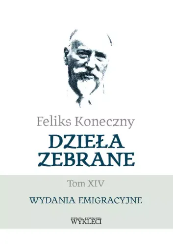 Feliks Koneczny - Dzieła zebrane, t. XIV na Arena.pl