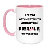 KUBEK "I TYM OPTYMISTYCZNYM AKCENTEM PIERDOLĘ TO WSZYSTKO" Wzór - Duży Biało-Różowy 450 ml