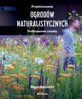 Projektowanie ogrodów naturalistycznych N. Dunnett