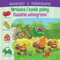 Bajeczki z Obrazkami: Mrówka i Konik Polny. Kwaśne Winogrono Bajki dla