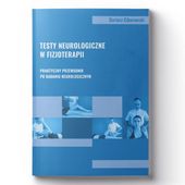 TESTY NEUROLOGICZNE W FIZJOTERAPII DARIUSZ CIBOROWSKI