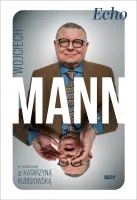 Echo. Z Wojciechem Mannem Rozmawia Katarzyna Kubisiowska