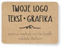 Naklejki ETYKIETY REKLAMOWE eko kraft twoje LOGO dowolny nadruk 200szt 8x6