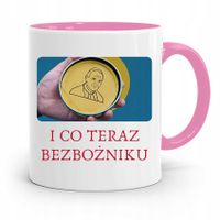 Kubek Różowy Śmieszny Zabawny I Co Bezbożniku Z Nadrukiem Ze Zdjęciem