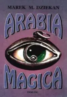 Arabia magica. Wiedza tajemna u Arabów przed islamem