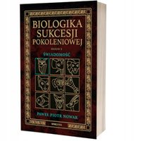 Biologika Sukcesji Pokoleniowej. Sezon I. Świadomość Paweł Piotr Nowak
