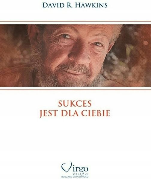 Sukces jest dla ciebie.David R. Hawkins. Virgo zdjęcie 1