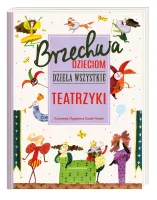 Inspirująca książka dla dzieci Brzechwa dzieciom Dzieła wszystkie Teatrzyki