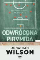Odwrócona Piramida. Historia Taktyki Piłkarskiej (Wydanie Ii)