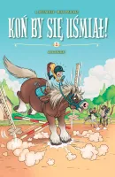 Komiksy są super! Koń by się uśmiał. Tom 1. Ale jazda