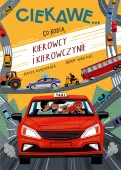 Książka edukacyjna dla dzieci - Ciekawe... Co robią kierowcy i kierowczynie