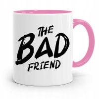 Kubek Różowy Śmieszny Zabawny The Bad Friend Z Nadrukiem Ze Zdjęciem