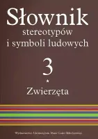 Słownik stereotypów i symboli ludowych. Tom 3. Zwierzęta