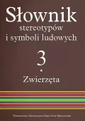 Słownik stereotypów i symboli ludowych. Tom 3. Zwierzęta