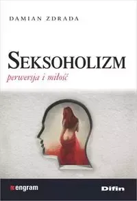 Seksoholizm. Perwersja i miłość zdjęcie 1