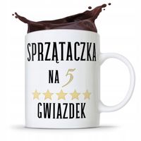 Dla Sprzątaczki Kubek Sprzątaczka Na 5 Gwiazdek Z Nadrukiem Ze Zdjęciem