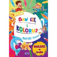 Baw się i Koloruj. Morski Świat + 24 Naklejki Malowanki Kolorowanki