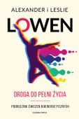 Droga do pełni życia. Podręcznik ćwiczeń bioenergetycznych