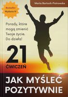 Książka: Jak myśleć pozytywnie - 21 ćwiczeń Książka (miękka oprawa)