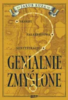 Genialnie zmyślone? Skarby, fałszerstwa, mistyfikacje