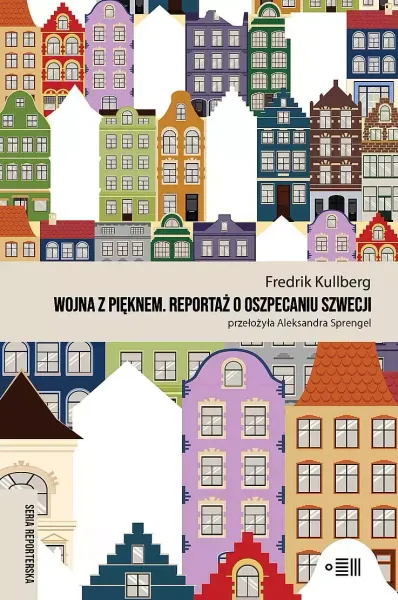 Wojna z pięknem. Reportaże o oszpecaniu Szwecji zdjęcie 1