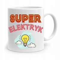 Kubek Prezent Dla Elektryka Super Elektryk Z Nadrukiem Ze Zdjęciem