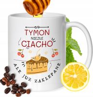 Kubek Dla Tymona Kolegi Przyjaciela Męża Z Nadrukiem Prezent Biały 330Ml