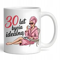 Kubek Urodziny 30 Latki 30-Te Urodziny Dla Kobiety 30 LAT BYCIA IDEALNĄ