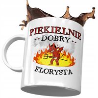 Kubek Dla Florysty Piekielnie Dobry Florysta Z Nadrukiem Ze Zdjęciem