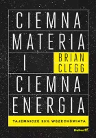 Ciemna materia i ciemna energia. Tajemnicze 95% wszechświata