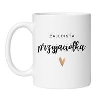 KUBEK "ZAJEBISTA PRZYJACIÓŁKA"