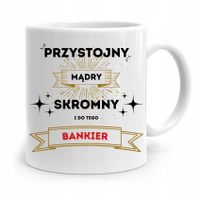 Dla Bankiera Kubek Na Prezent Przystojny Mądry Z Nadrukiem Ze Zdjęciem