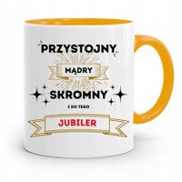 Dla Jubilera Kubek Żółty Przystojny Mądry Skromny Z Nadrukiem Ze Zdjęciem