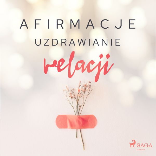 (mp3) Afirmacje – Uzdrawianie relacji zdjęcie 1