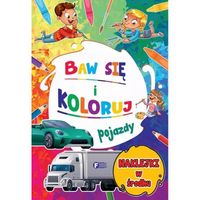 Baw się i Koloruj. Pojazdy + 24 Naklejki Malowanki Kolorowanki