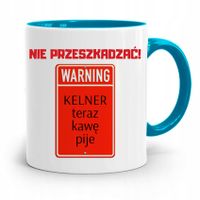 Dla Kelnera Kubek Błękitny Nie Przeszkadzać! Z Nadrukiem Ze Zdjęciem