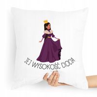 Poduszka Dla Cioci Jej Wysokość Ciocia Prezent Z Nadrukiem Ze Zdjęciem