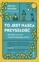 To jest nasza przyszłość. Manifest na rzec szlachetniejszego