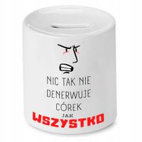 Skarbonka Dla Córki Nic Tak Nie Denerwuje Prezent Z Nadrukiem Ze Zdjęciem