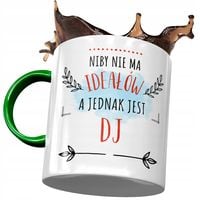 Kubek Zielony Dla Dja Niby Nie Ma Ideałów A Jednak Z Nadrukiem Ze Zdjęciem