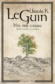 Nie ma czasu - Myśli o tym, co ważne - zbiór najlepszych tekstów Le Guin