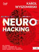 Neurohacking Karol Wyszomirski
