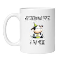 KUBEK "WSZYSTKIEGO NAJLEPSZEGO STARA KROWO"